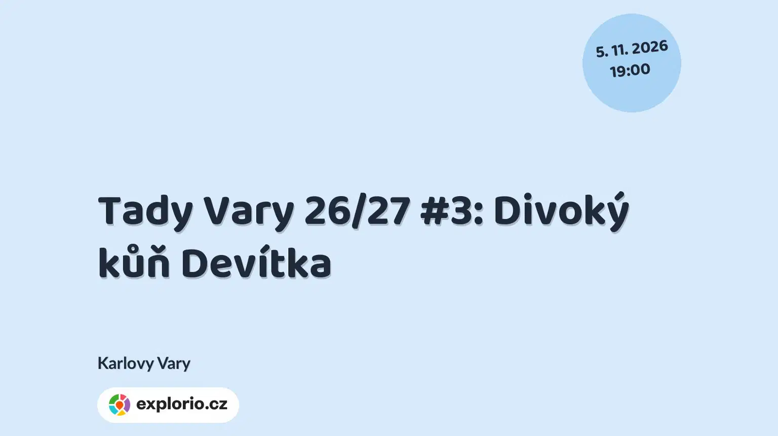 Tady Vary 26/27 #3: Divoký kůň Devítka – divadlo, Hudba a Kino, Karlovy Vary