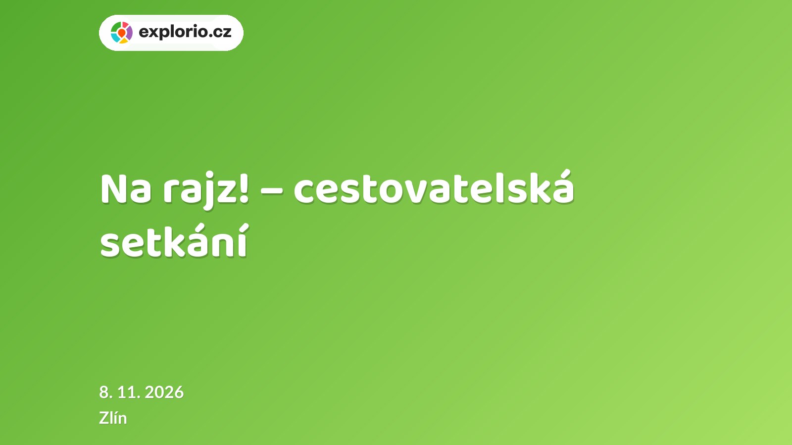 Na rajz! – cestovatelská setkání – prohlídky a Muzea, Zlín