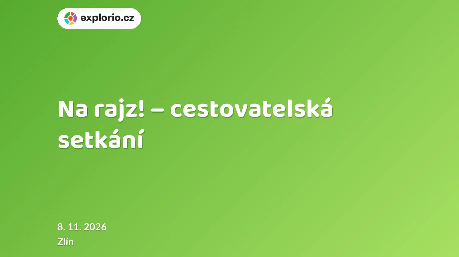 Na rajz! – cestovatelská setkání – prohlídky a Muzea, Zlín