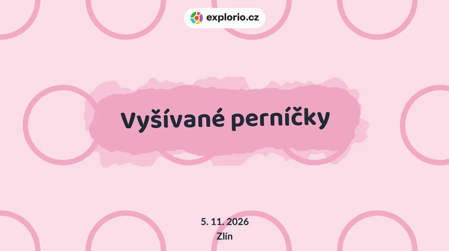 Vyšívané perníčky – tvořivé dílny a Workshopy, Zlín