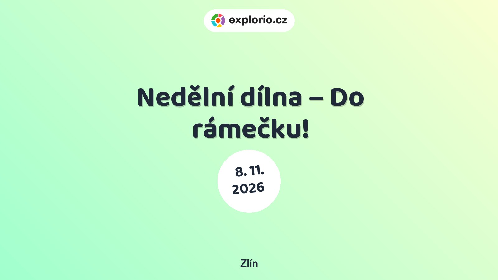 Nedělní dílna – Do rámečku! – tvořivé dílny a Workshopy, Zlín