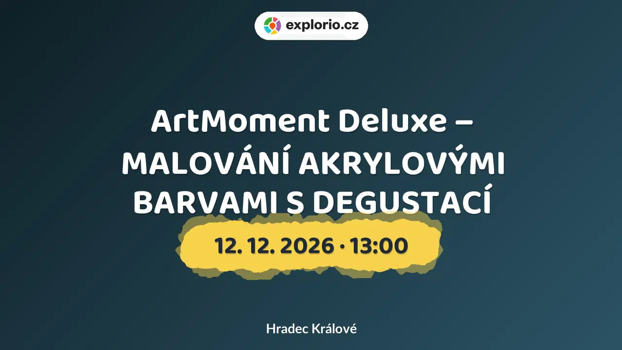 ArtMoment Deluxe – MALOVÁNÍ AKRYLOVÝMI BARVAMI S DEGUSTACÍ – tvořivé dílny a Workshopy, Hradec Králové