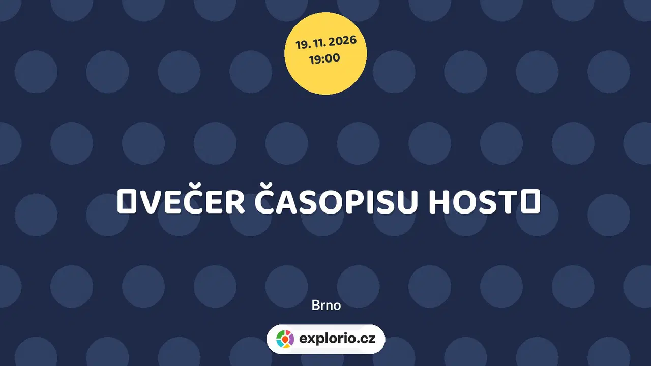 ❮VEČER ČASOPISU HOST❯ – divadlo, Hudba a Kino, Brno