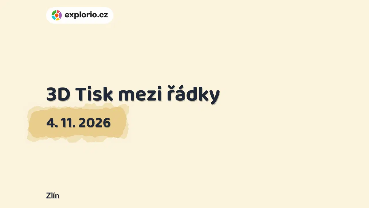 3D Tisk mezi řádky – tvořivé dílny a Workshopy, Zlín