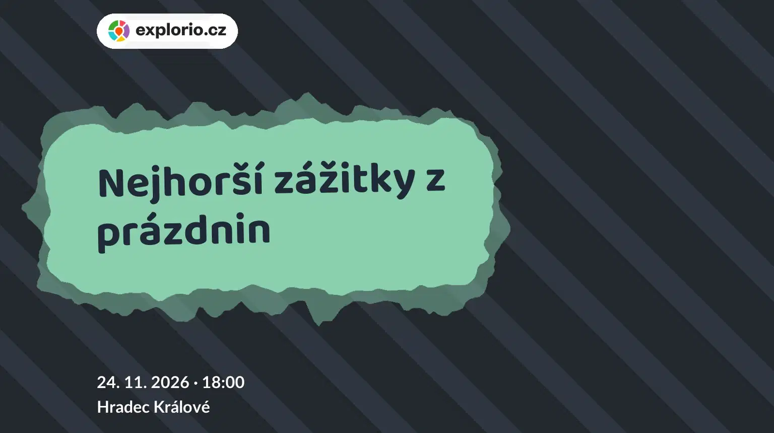 Nejhorší zážitky z prázdnin – divadlo, Hudba a Kino, Hradec Králové