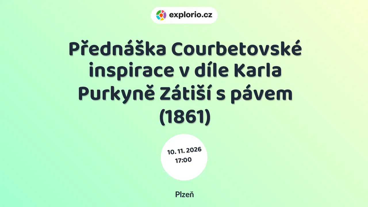 Přednáška Courbetovské inspirace v díle Karla Purkyně Zátiší s pávem (1861) – prohlídky a Muzea, Plzeň