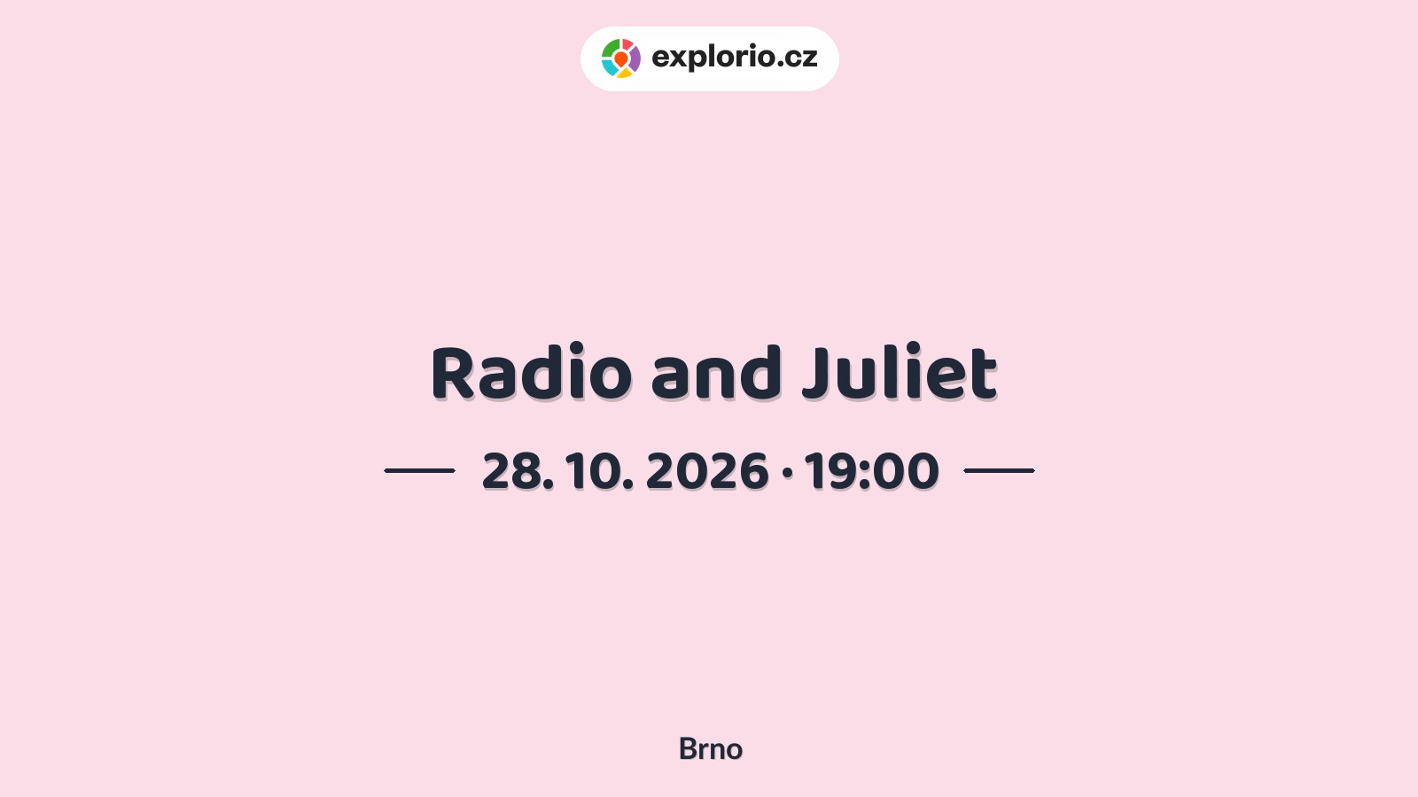 Radio and Juliet – divadlo, Hudba a Kino, Brno