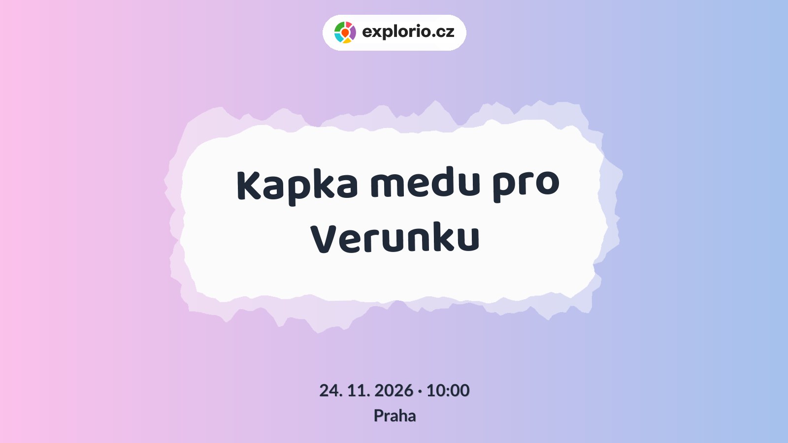 Kapka medu pro Verunku – divadlo, Hudba a Kino, Praha
