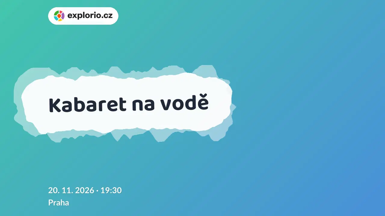 Kabaret na vodě – divadlo, Hudba a Kino, Praha