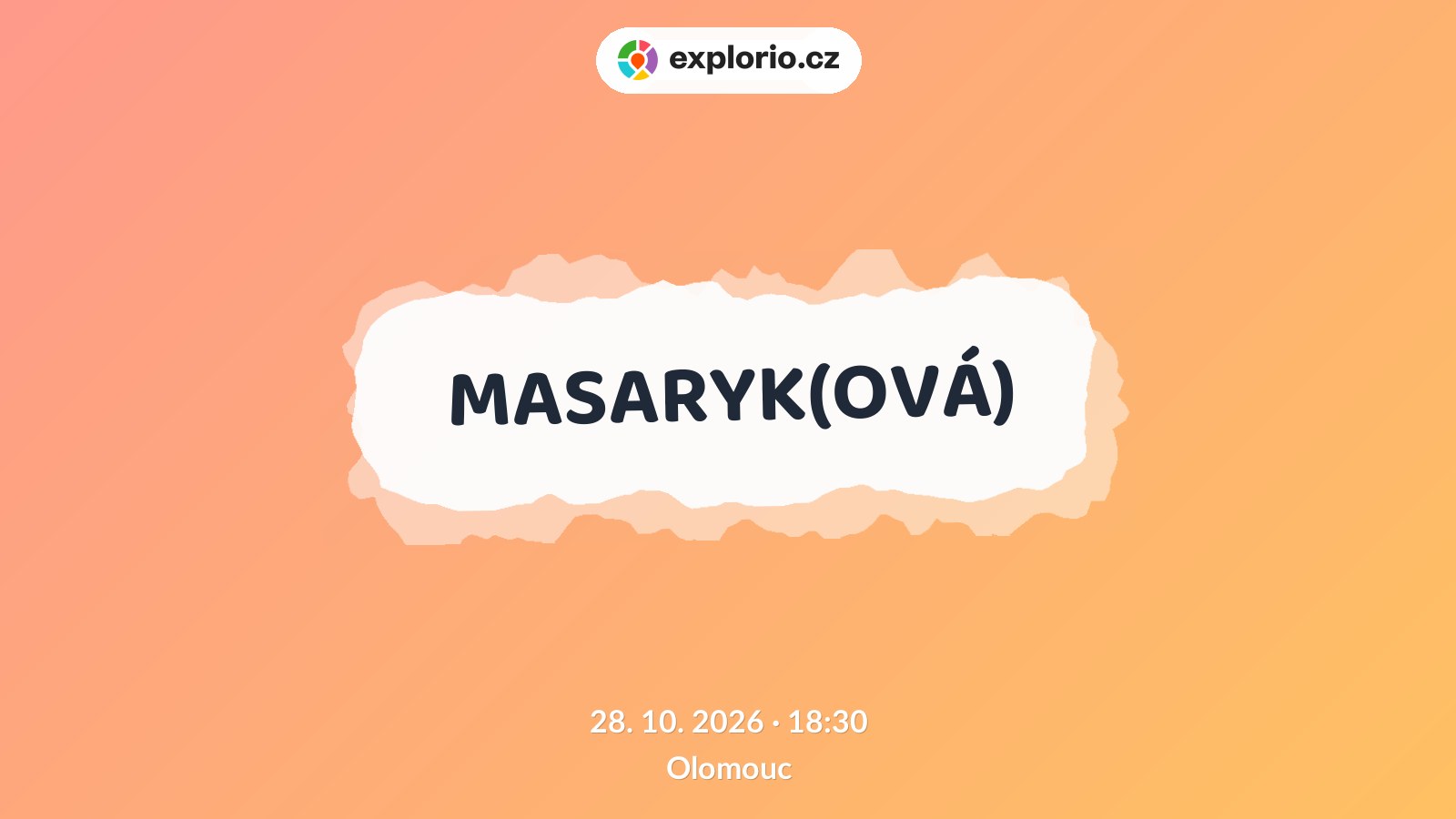 MASARYK(OVÁ) – divadlo, Hudba a Kino, Olomouc