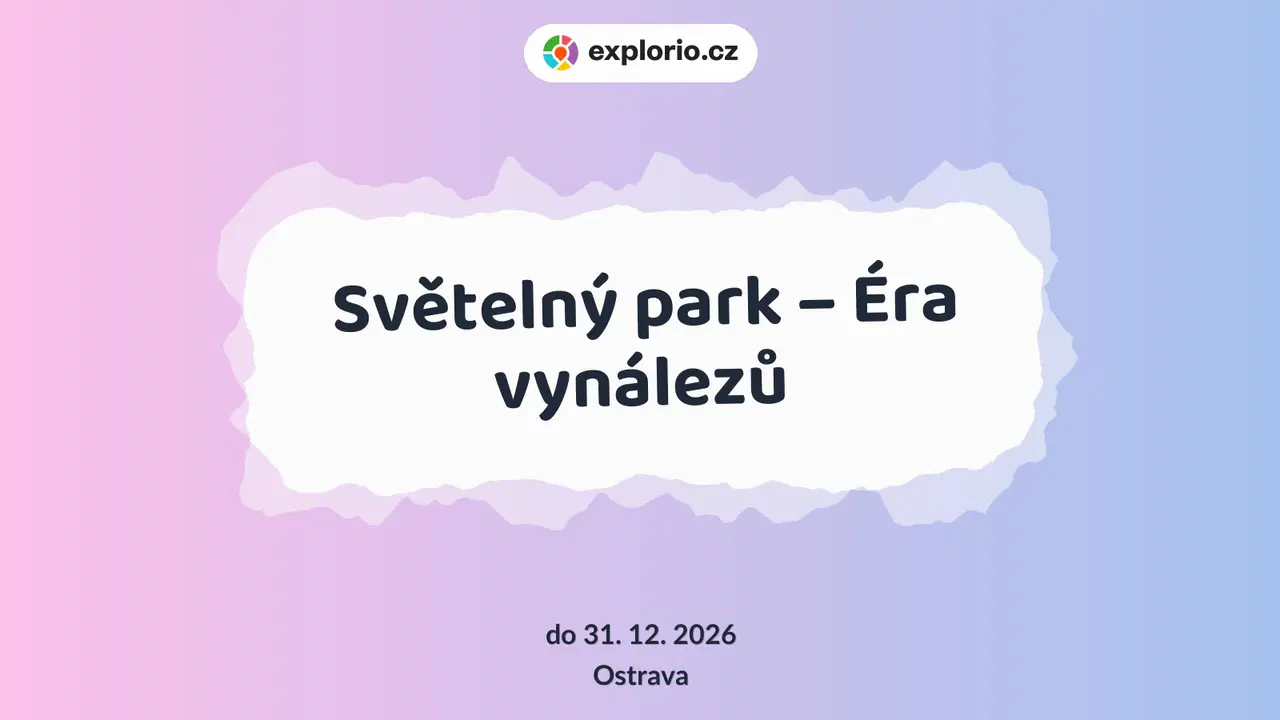 Světelný park – Éra vynálezů – prohlídky a Muzea, Ostrava