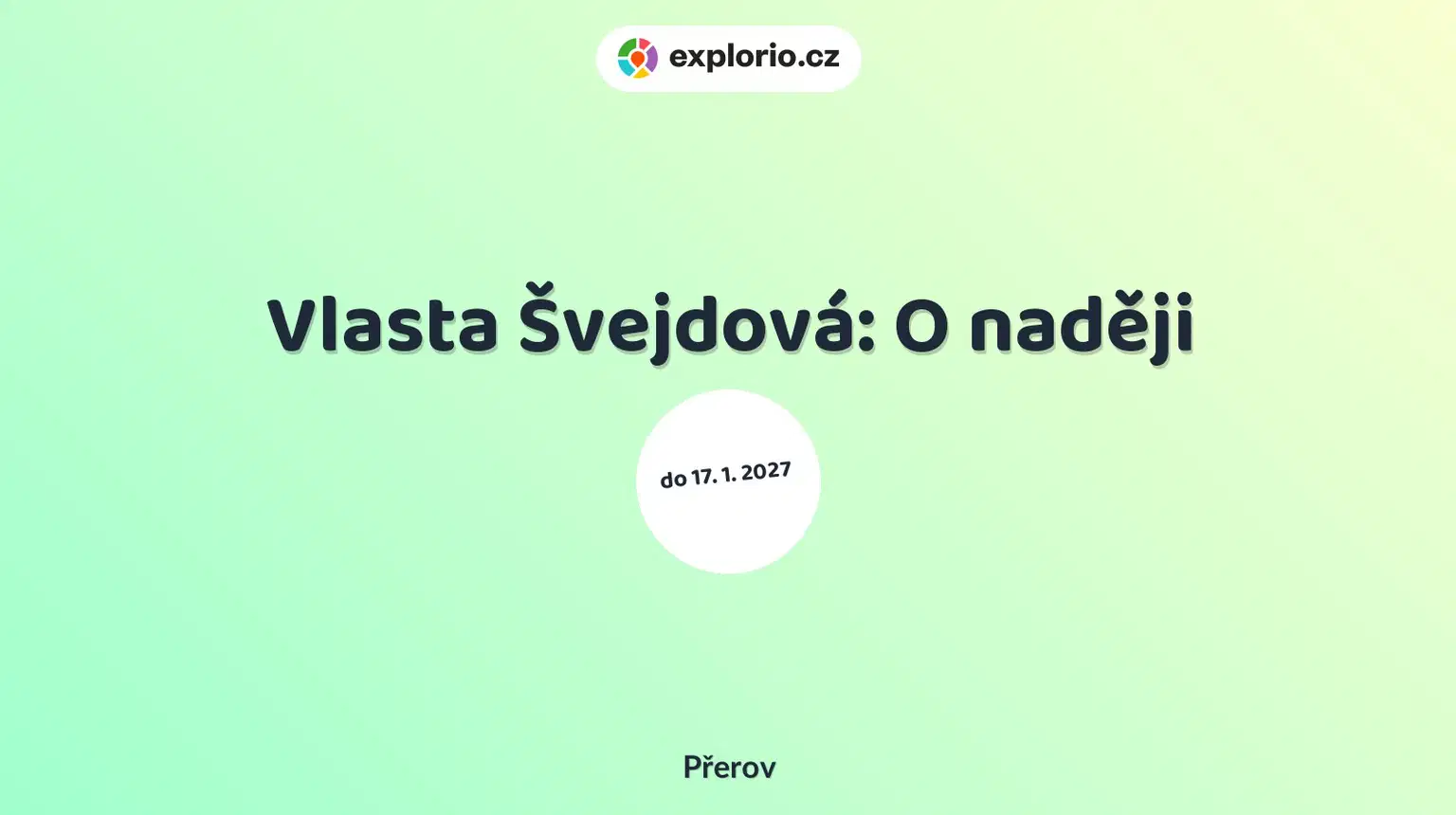 Vlasta Švejdová: O naději – prohlídky a Muzea, Přerov