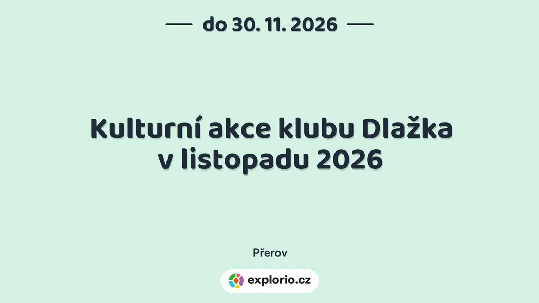 Kulturní akce klubu Dlažka v listopadu 2026 – festivaly a Slavnosti, Přerov