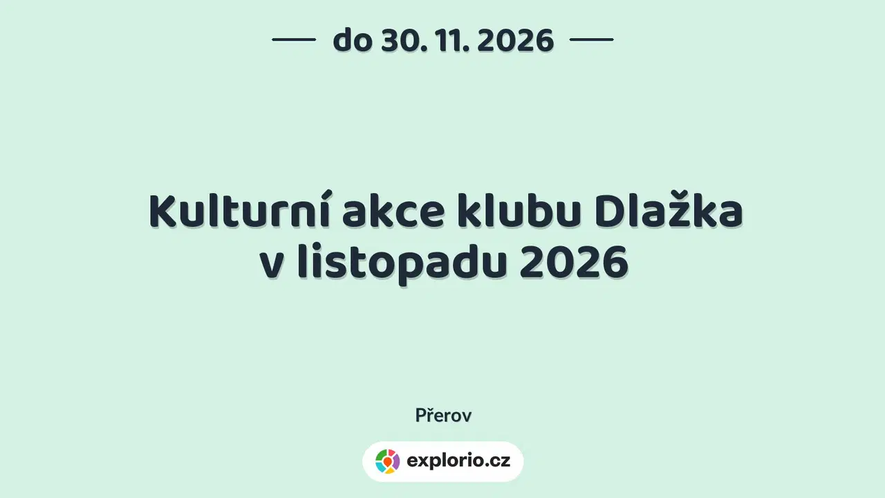 Kulturní akce klubu Dlažka v listopadu 2026 – festivaly a Slavnosti, Přerov