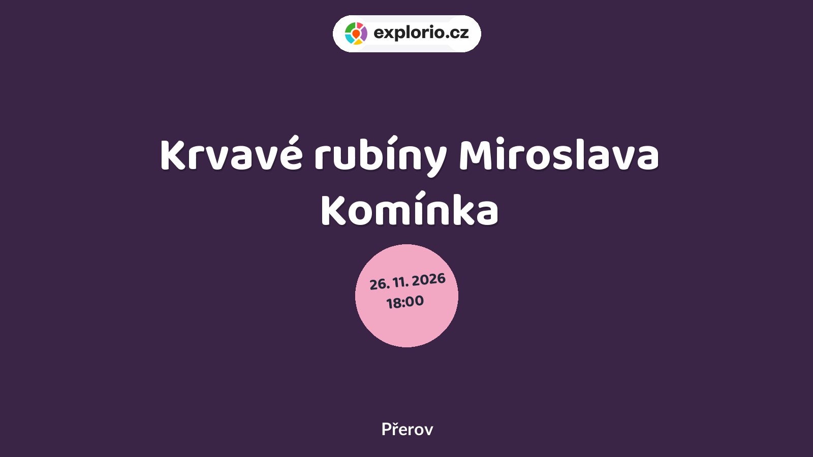 Krvavé rubíny Miroslava Komínka – festivaly a Slavnosti, Přerov