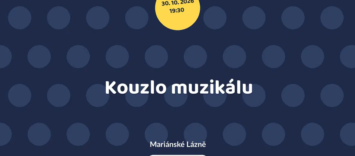 Kouzlo muzikálu – divadlo, Hudba a Kino, Mariánské Lázně