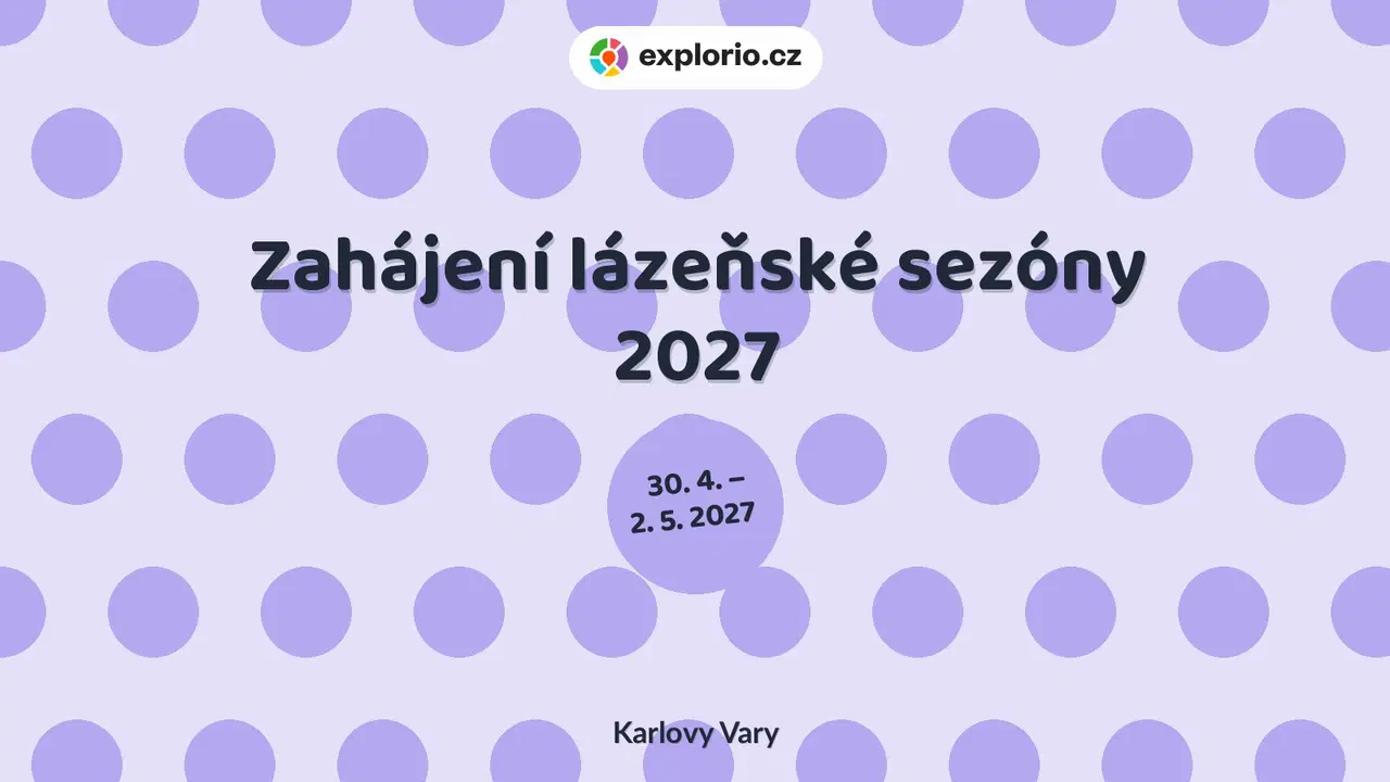 Zahájení lázeňské sezóny 2027 – festivaly a Slavnosti, Karlovy Vary