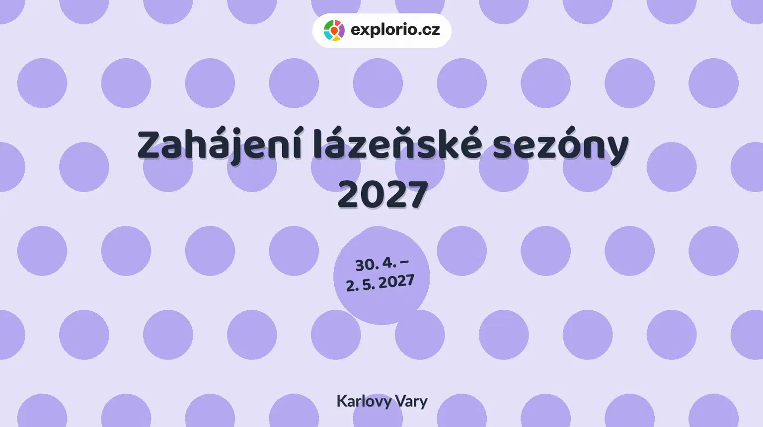 Zahájení lázeňské sezóny 2027 – festivaly a Slavnosti, Karlovy Vary