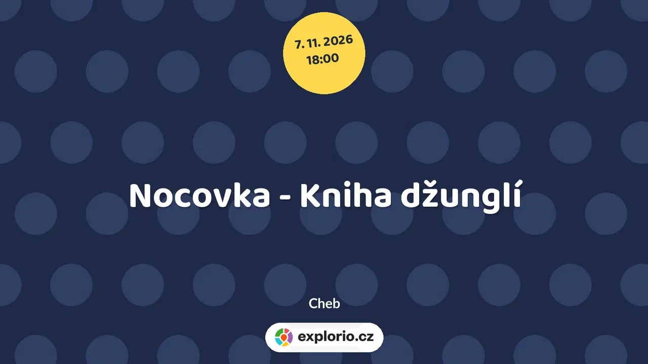 Nocovka - Kniha džunglí – divadlo, Hudba a Kino, Cheb
