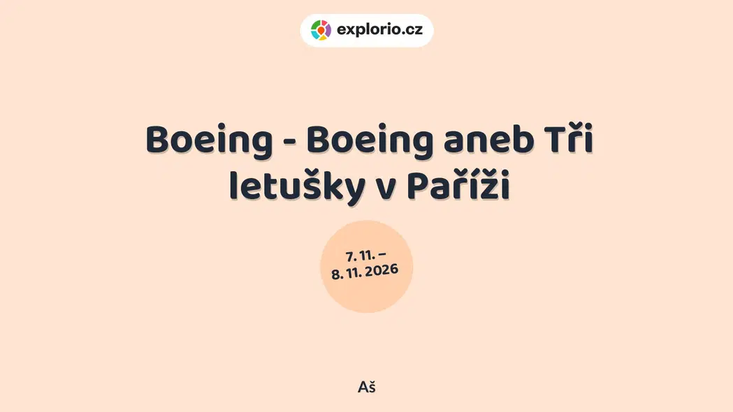 Boeing - Boeing aneb Tři letušky v Paříži – divadlo, Hudba a Kino, Aš