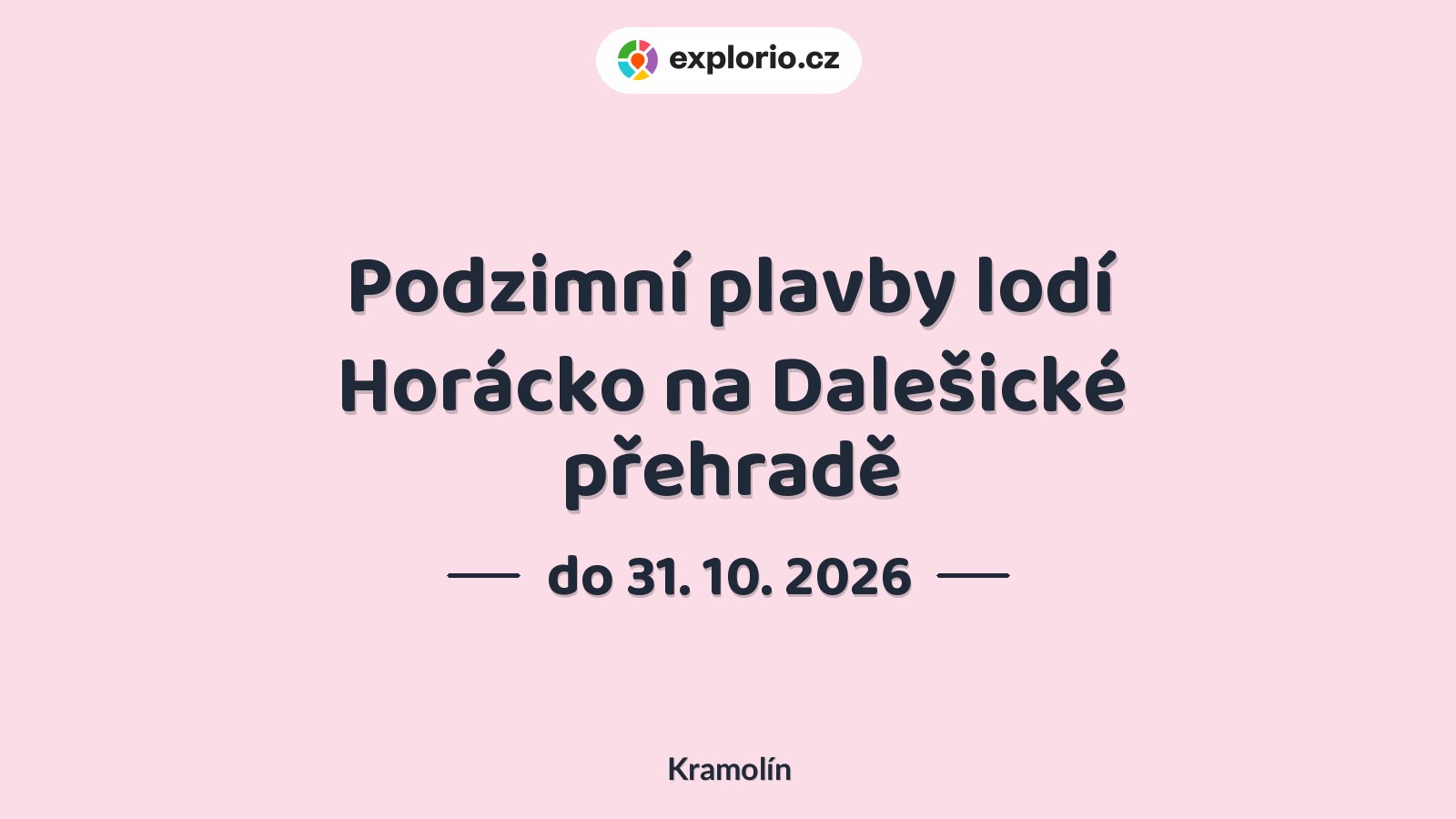 Podzimní plavby lodí Horácko na Dalešické přehradě – prohlídky a Muzea, Kramolín