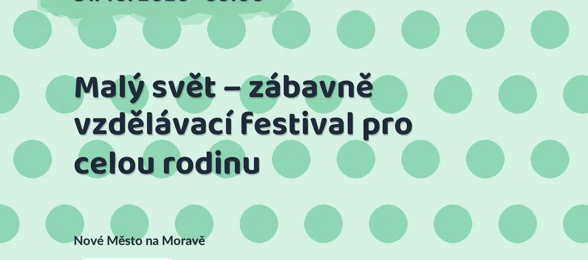 Malý svět – zábavně vzdělávací festival pro celou rodinu – festivaly a Slavnosti, Nové Město na Moravě