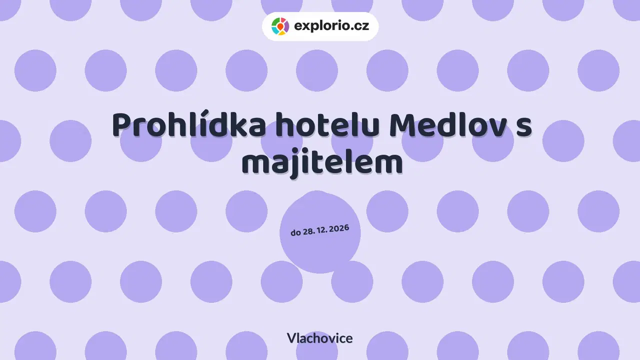 Prohlídka hotelu Medlov s majitelem – prohlídky a Muzea, Vlachovice