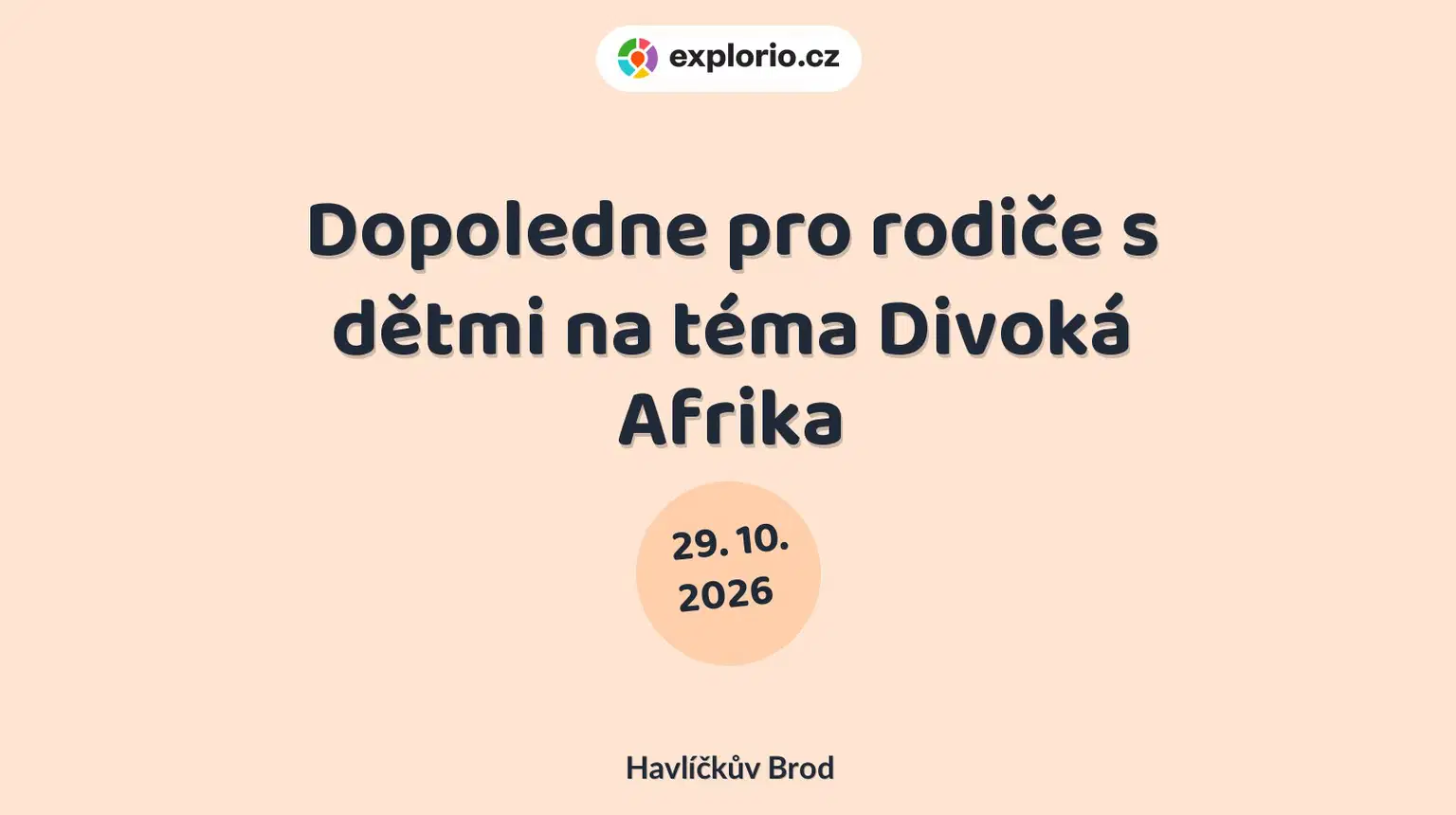 Dopoledne pro rodiče s dětmi na téma Divoká Afrika – tvořivé dílny a Workshopy, Havlíčkův Brod