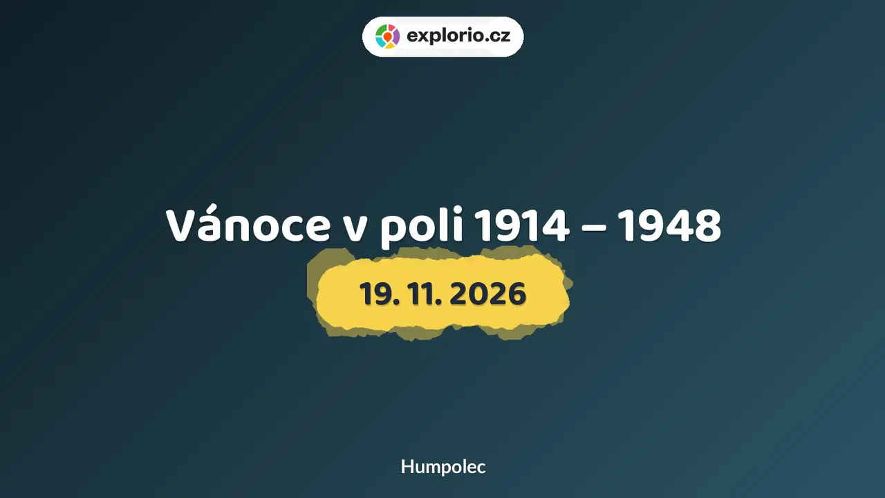Vánoce v poli 1914 – 1948 – prohlídky a Muzea, Humpolec