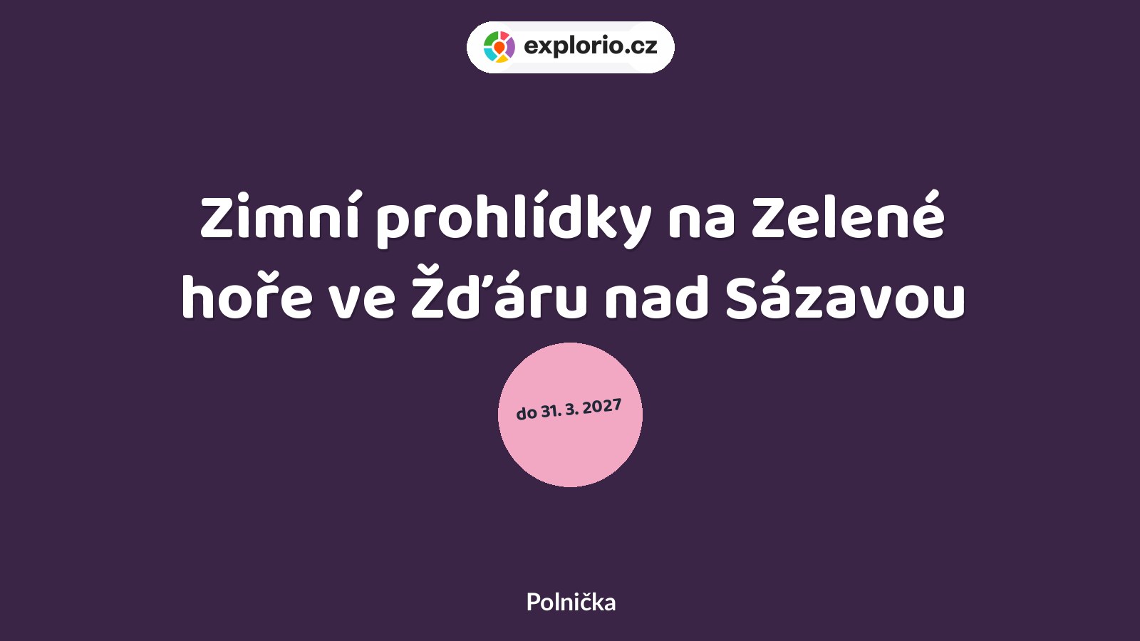 Zimní prohlídky na Zelené hoře ve Žďáru nad Sázavou – prohlídky a Muzea, Polnička
