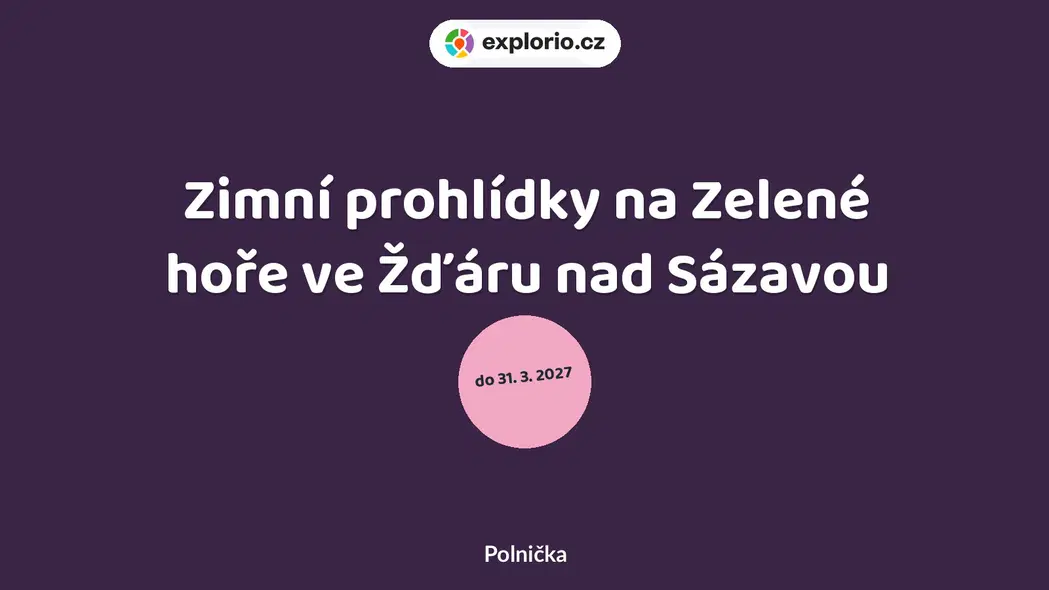 Zimní prohlídky na Zelené hoře ve Žďáru nad Sázavou – prohlídky a Muzea, Polnička