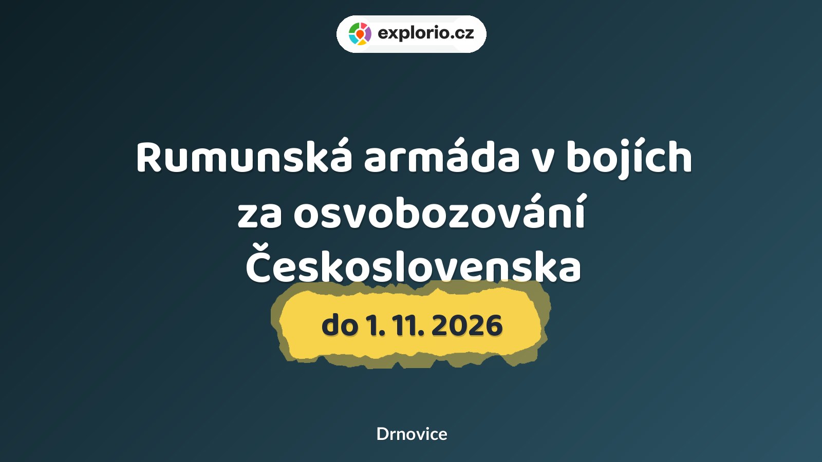 Rumunská armáda v bojích za osvobozování Československa – prohlídky a Muzea, Drnovice