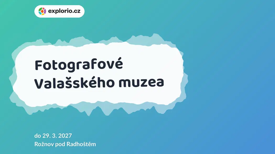 Fotografové Valašského muzea – prohlídky a Muzea, Rožnov pod Radhoštěm