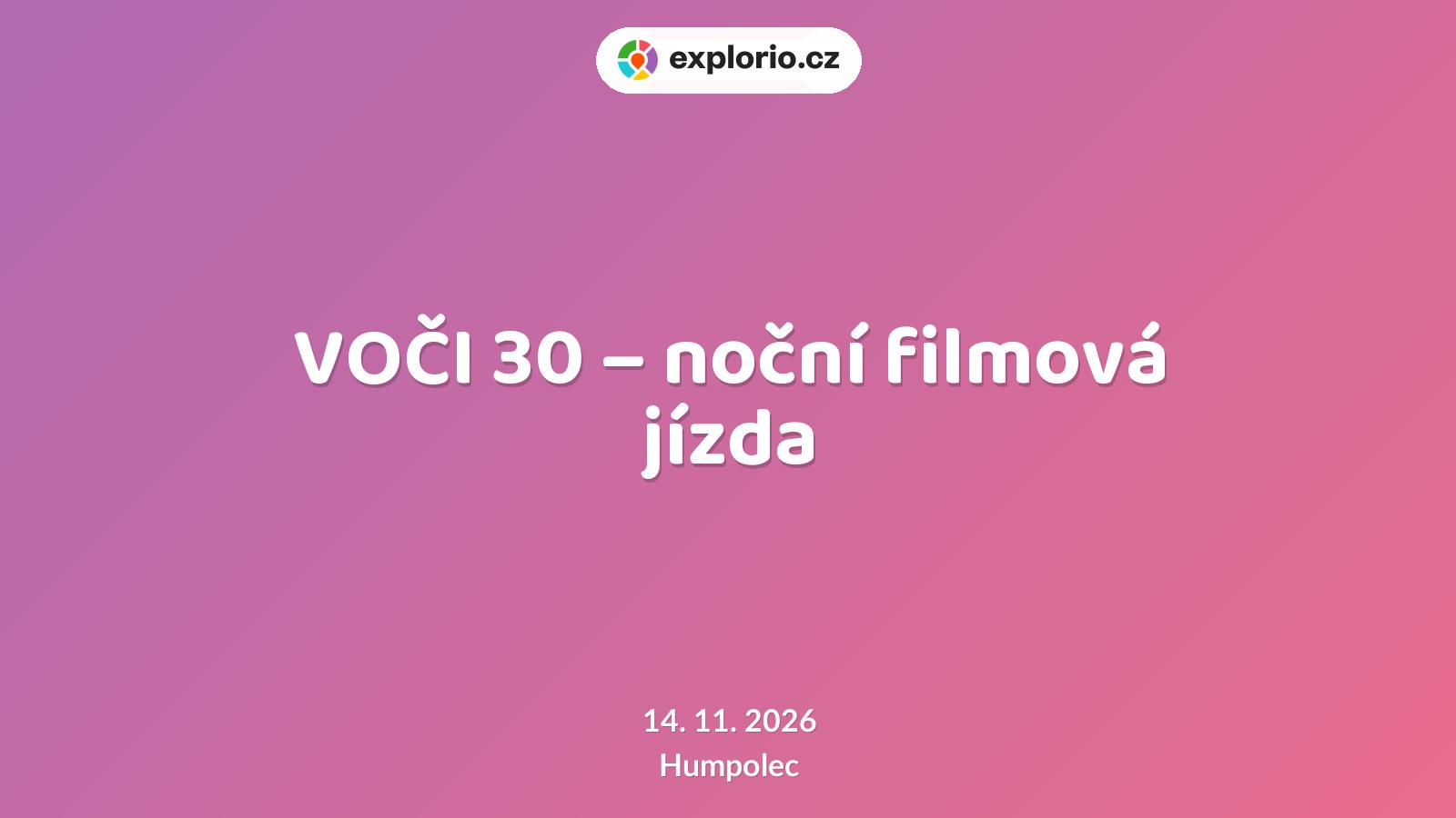 VOČI 30 – noční filmová jízda – divadlo, Hudba a Kino, Humpolec