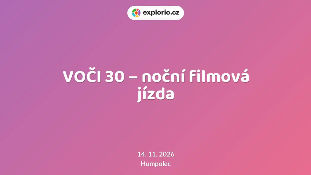 VOČI 30 – noční filmová jízda – divadlo, Hudba a Kino, Humpolec
