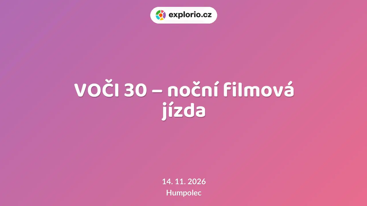 VOČI 30 – noční filmová jízda – divadlo, Hudba a Kino, Humpolec