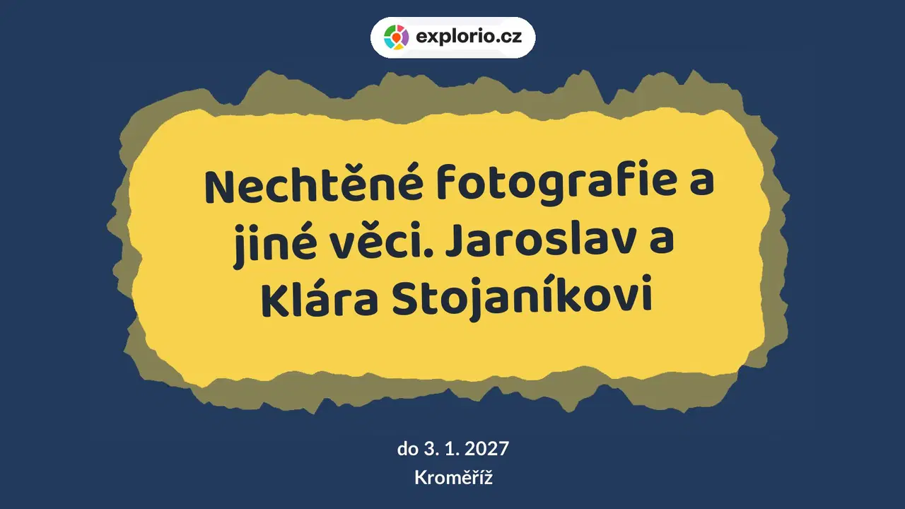 Nechtěné fotografie a jiné věci. Jaroslav a Klára Stojaníkovi – prohlídky a Muzea, Kroměříž