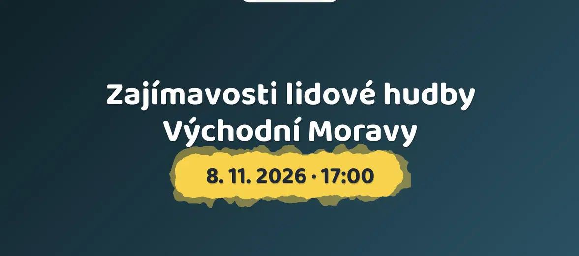 Zajímavosti lidové hudby Východní Moravy – divadlo, Hudba a Kino, Rožnov pod Radhoštěm