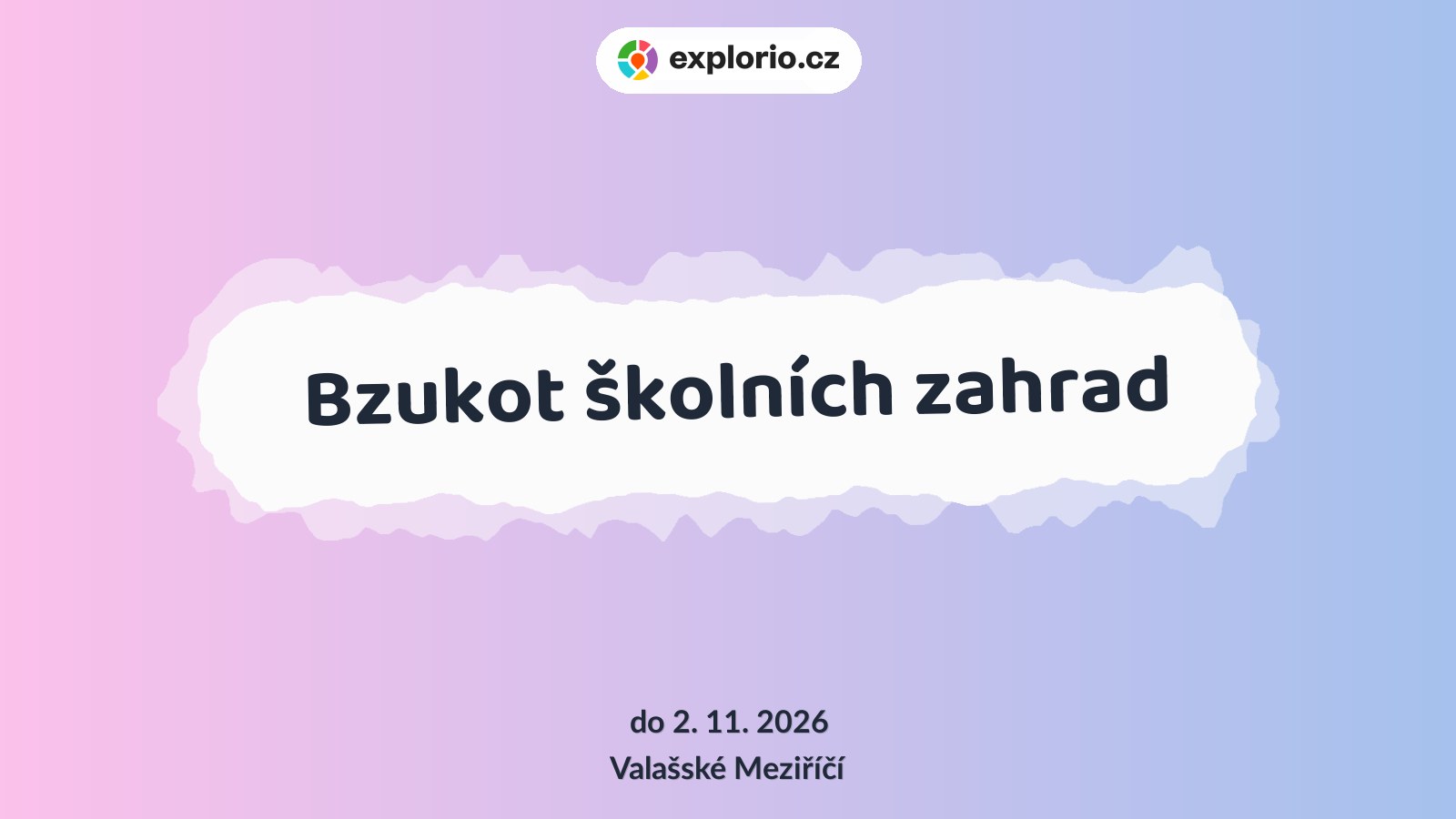 Bzukot školních zahrad – prohlídky a Muzea, Valašské Meziříčí