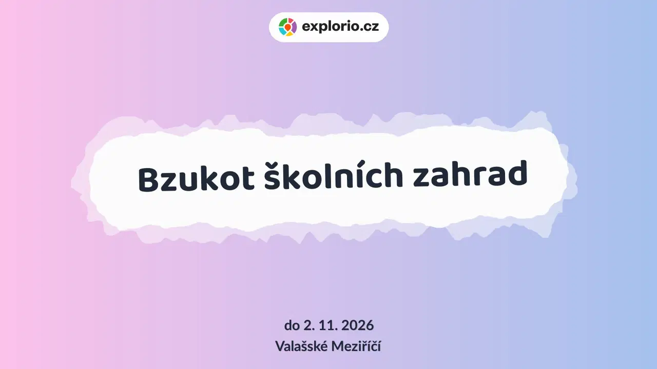 Bzukot školních zahrad – prohlídky a Muzea, Valašské Meziříčí