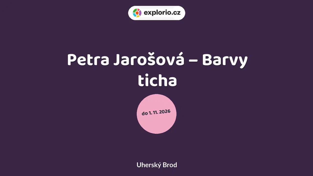 Petra Jarošová – Barvy ticha – prohlídky a Muzea, Uherský Brod