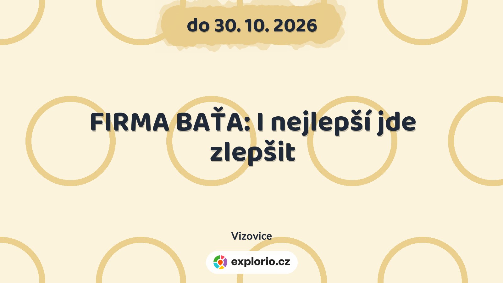 FIRMA BAŤA: I nejlepší jde zlepšit – prohlídky a Muzea, Vizovice