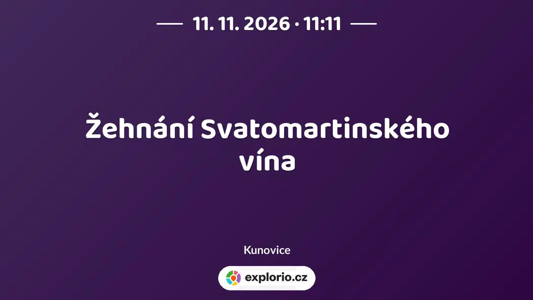 Žehnání Svatomartinského vína – festivaly a Slavnosti, Kunovice