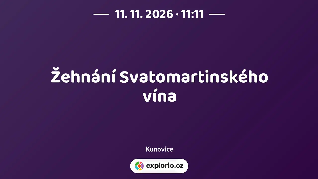 Žehnání Svatomartinského vína – festivaly a Slavnosti, Kunovice