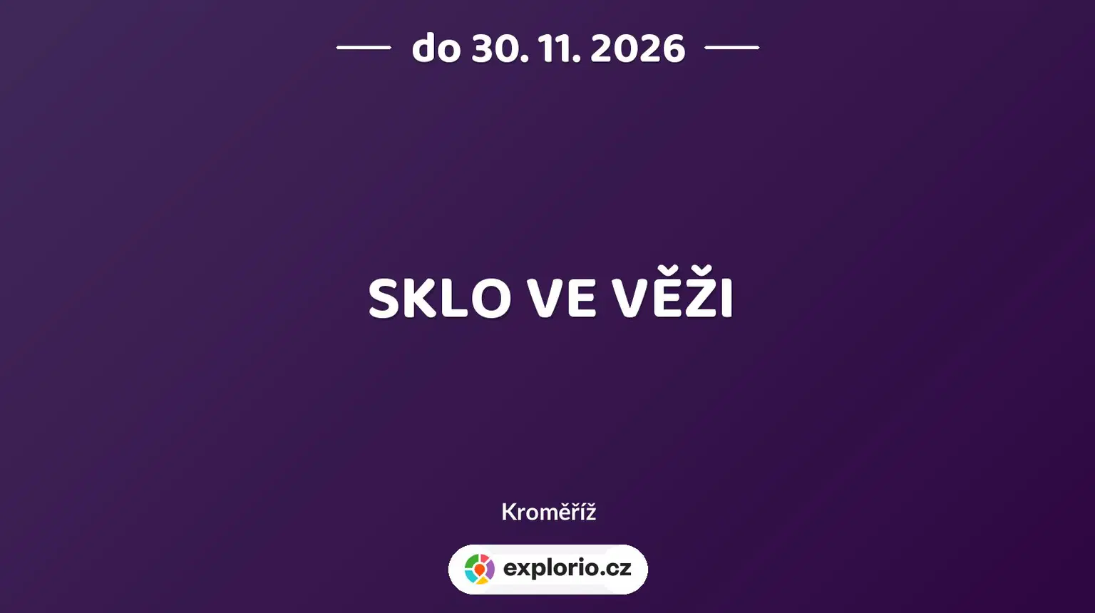 SKLO VE VĚŽI – prohlídky a Muzea, Kroměříž
