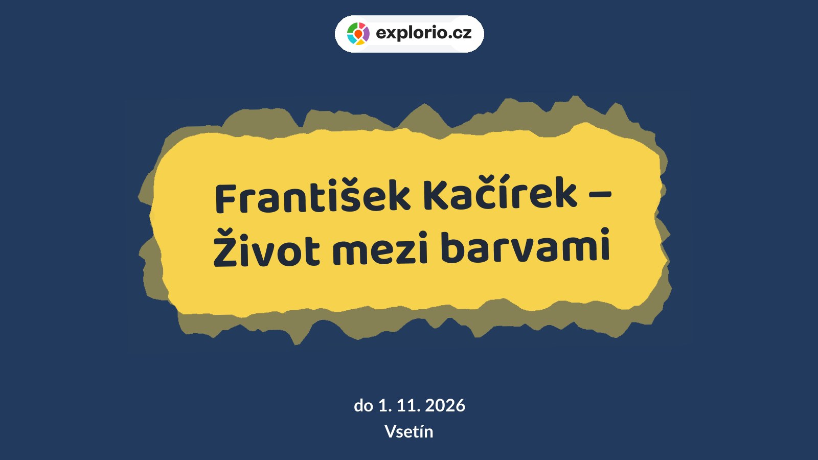 František Kačírek – Život mezi barvami – prohlídky a Muzea, Vsetín