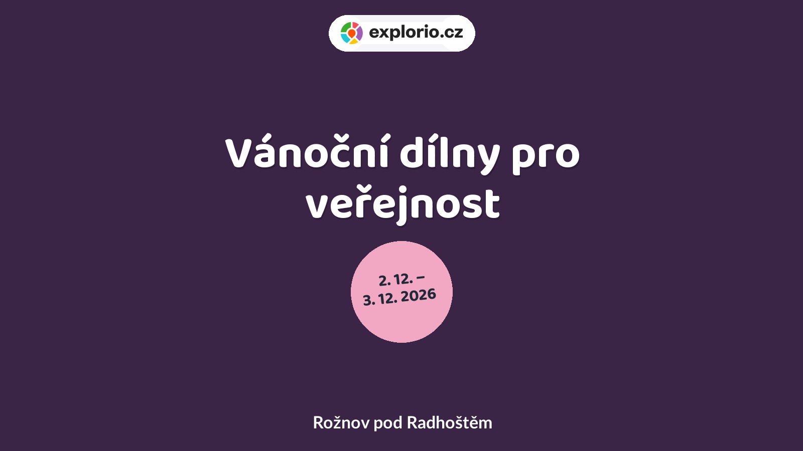 Vánoční dílny pro veřejnost – tvořivé dílny a Workshopy, Rožnov pod Radhoštěm