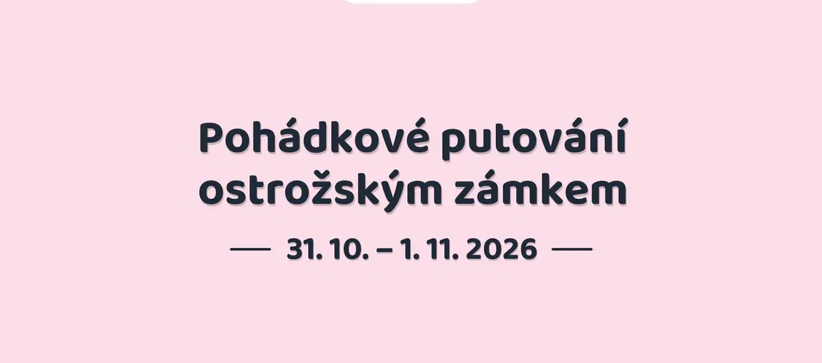 Pohádkové putování ostrožským zámkem – prohlídky a Muzea, Uherský Ostroh