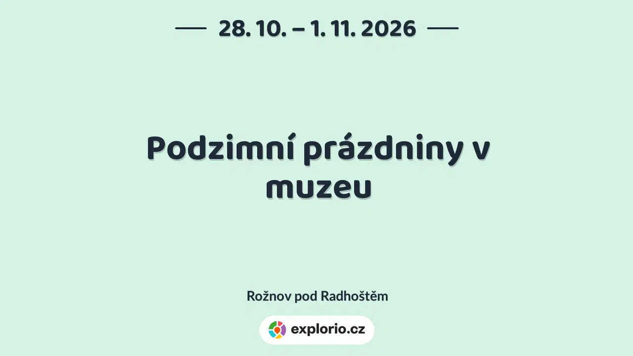 Podzimní prázdniny v muzeu – tvořivé dílny a Workshopy, Rožnov pod Radhoštěm