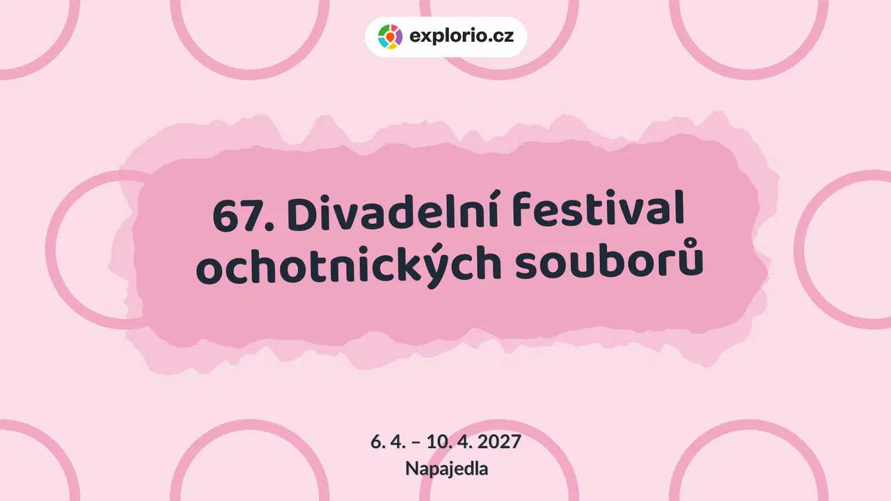 67. Divadelní festival ochotnických souborů – divadlo, Hudba a Kino, Napajedla